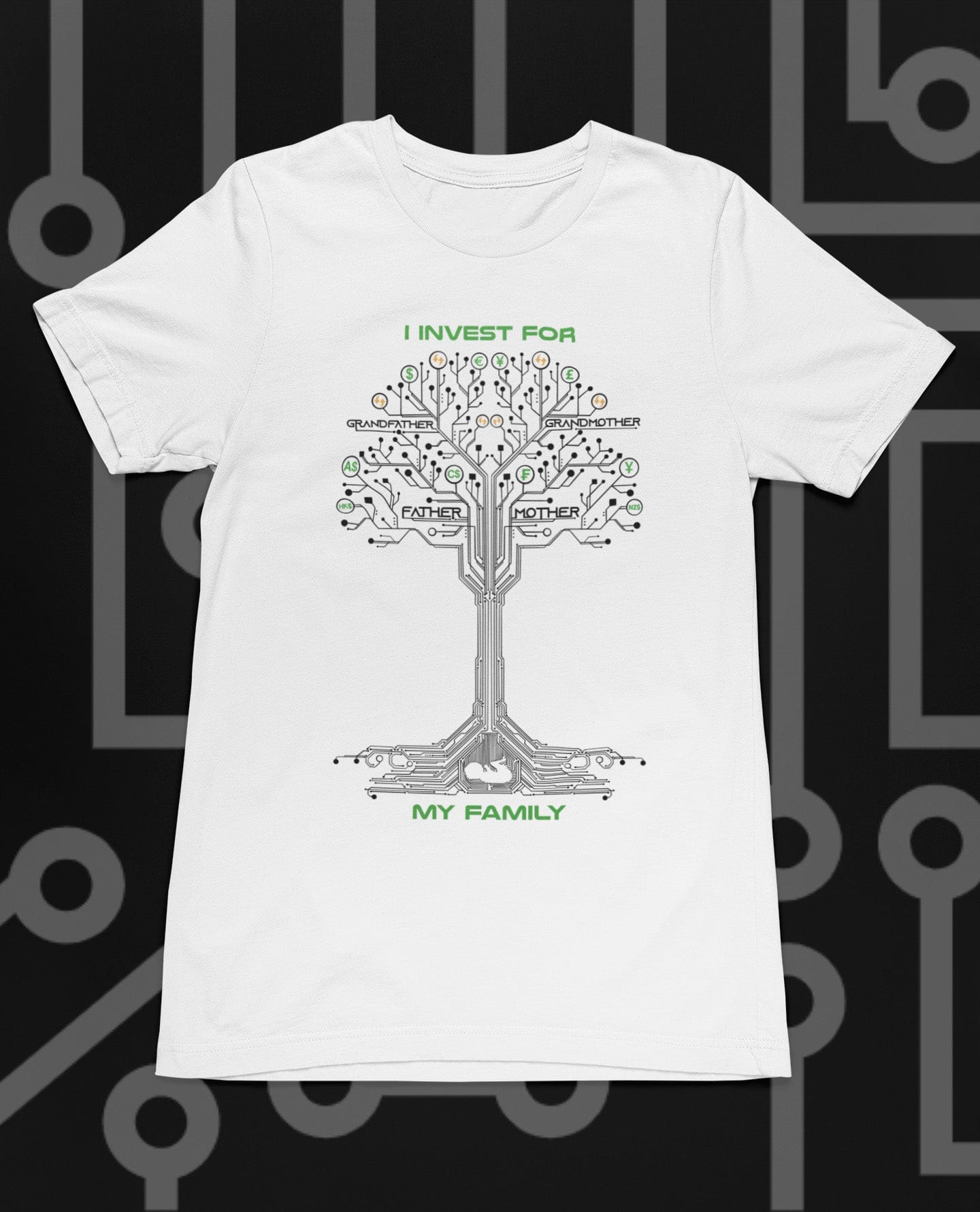 I Invest For My Family - Circuitree: A Shirt that Connects Family and Finance because your family’s legacy is your greatest investment.